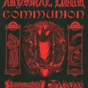 Abysmal Lord & Communion (Chile)